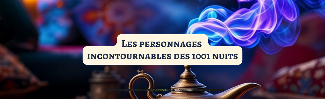 Les personnages incontournables des 1001 nuits