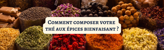 Comment composer votre thé aux épices orientales bienfaisant ?